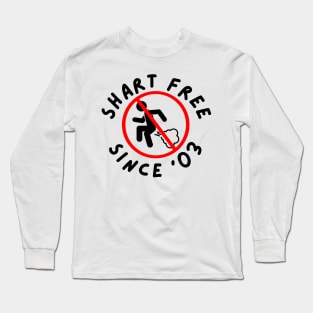 Shart Free Since '03 Long Sleeve T-Shirt